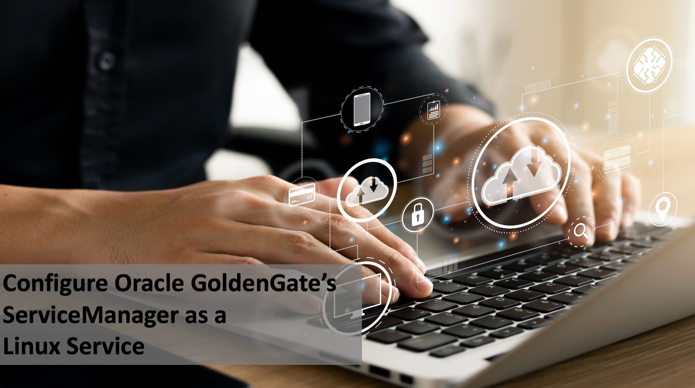 configure oracle goldengate servicemanager as a service